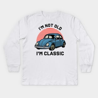 I'm Not Old I'm Classic Car Kids Long Sleeve T-Shirt